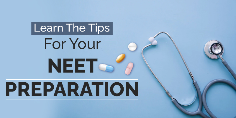 Learn The Tips For Your NEET Preparation