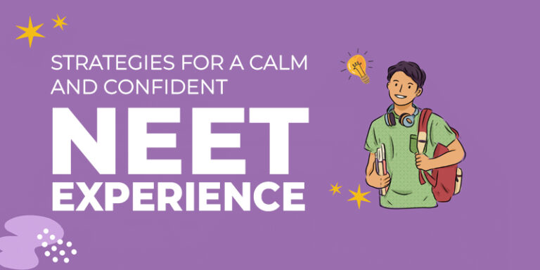 Strategies for a Calm and Confident NEET Experience
