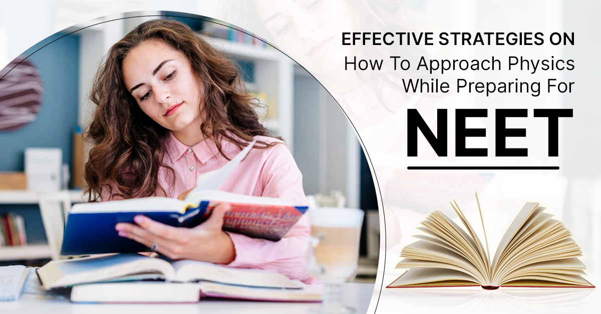 Effective Strategies On How To Approach Physics While Preparing For NEET