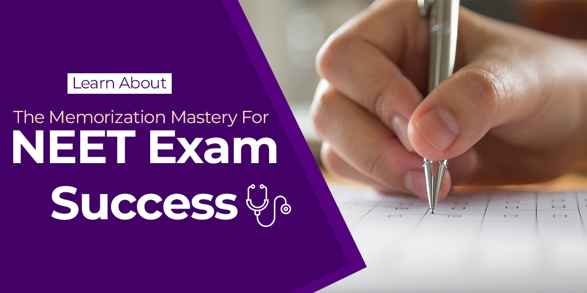 Learn About The Memorization Mastery For NEET Exam Success