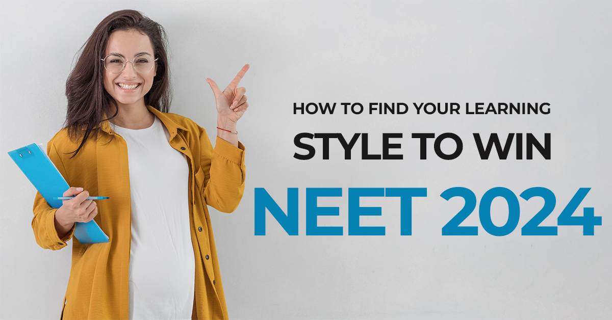 How To Find Your Learning Style to Win NEET 2024