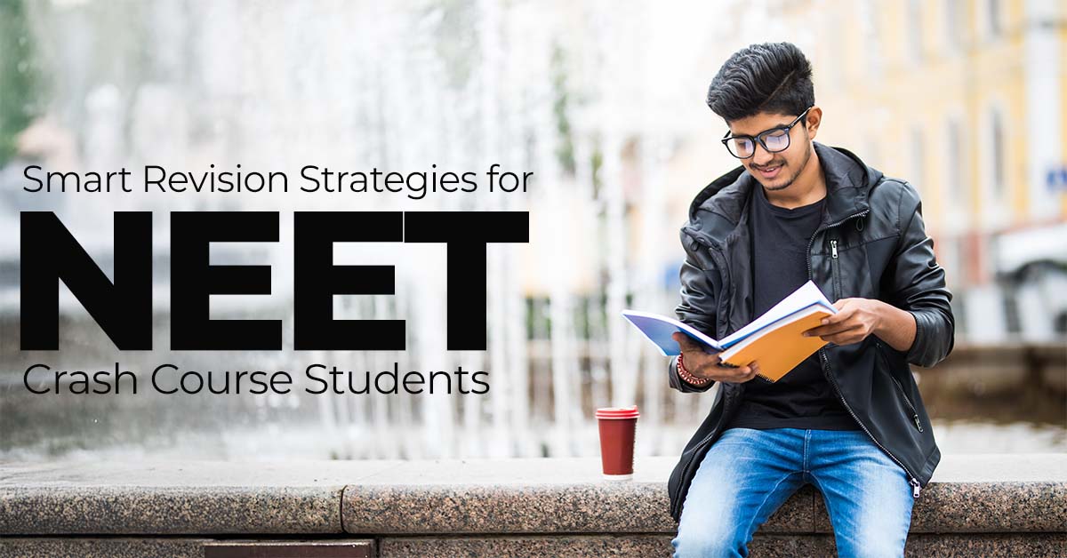 Smart Revision Strategies for NEET Crash Course Students
