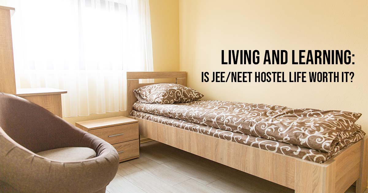 Living and Learning Is JEE NEET Hostel Life Worth It